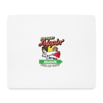 Straight Trippin' To Belgium With My Tribe Family - Mouse Pad (horizontal) - white - Front