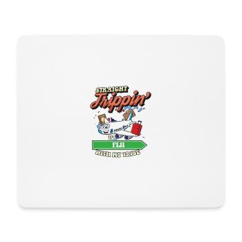 Straight Trippin' To Fiji With My Tribe Family - Mouse Pad (horizontal) - white - Front
