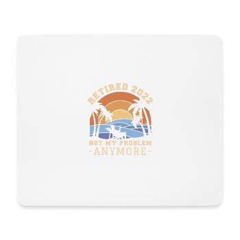 Im Ruhestand 2022 nicht mehr mein Problem Im Ruhes - Mousepad (Querformat) - Weiß - Vorne
