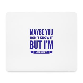 Peut-être que vous ne le savez pas MAIS je suis légendaire NOUVEAU Design - Tapis de souris (format paysage) - blanc - Devant