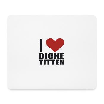 I LOVE DICKE TITTEN - Mousepad (Querformat) - Weiß - Vorne