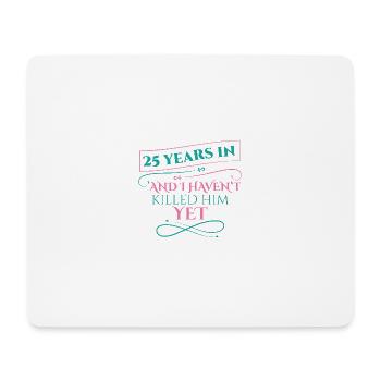 Nach 25 Jahren habe ich ihn noch nicht getötet - Mousepad (Querformat) - Weiß - Vorne