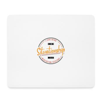 I Love Being In A Situationship With Meditation - Mouse Pad (horizontal) - white - Front