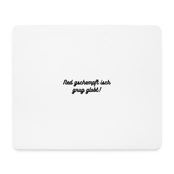 Ned gschempft - Mousepad (Querformat) - Weiß - Vorne