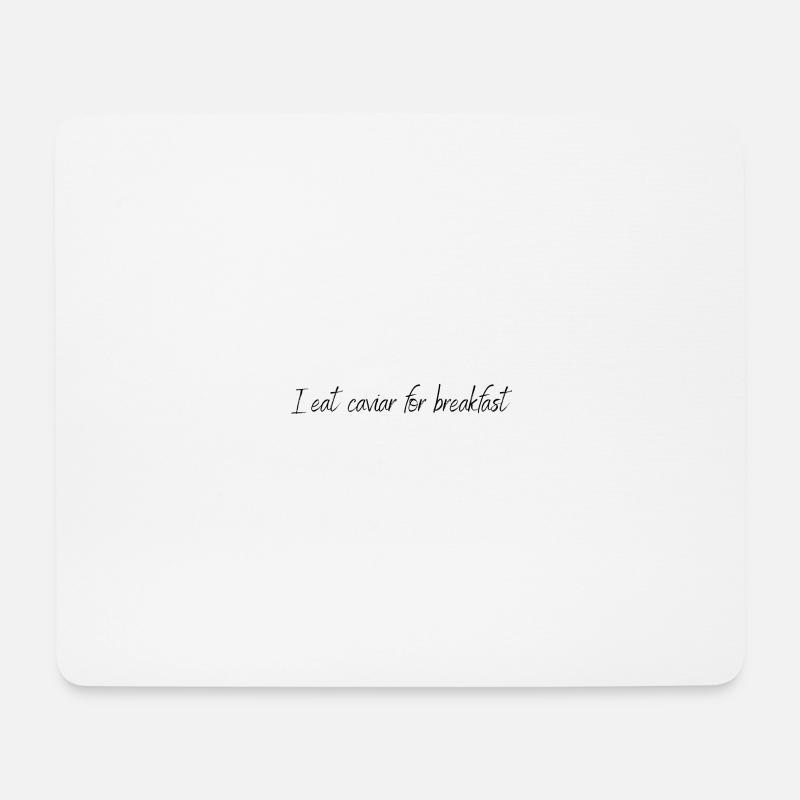 Kaviar zum Frühstück essen - Mousepad (Querformat) - Weiß