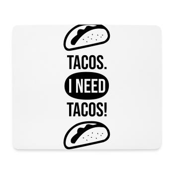 Tacos. J'ai besoin de tacos! (V) - Tapis de souris (format paysage) - blanc - Devant