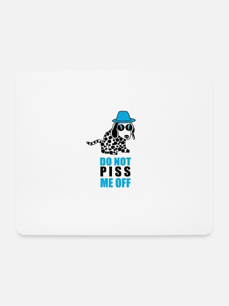 DONT PISS ME OFF - Mouse Pad (horizontal) - white