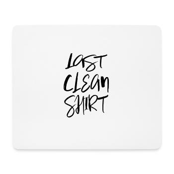 Last clean Shirt Letztes sauberes Shirt Sprüche - Mousepad (Querformat) - Weiß - Vorne