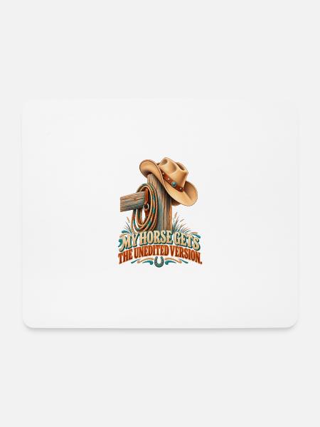 Mein Pferd bekommt die ungeschnittene Version – Western-Humor - Mousepad (Querformat) - Weiß