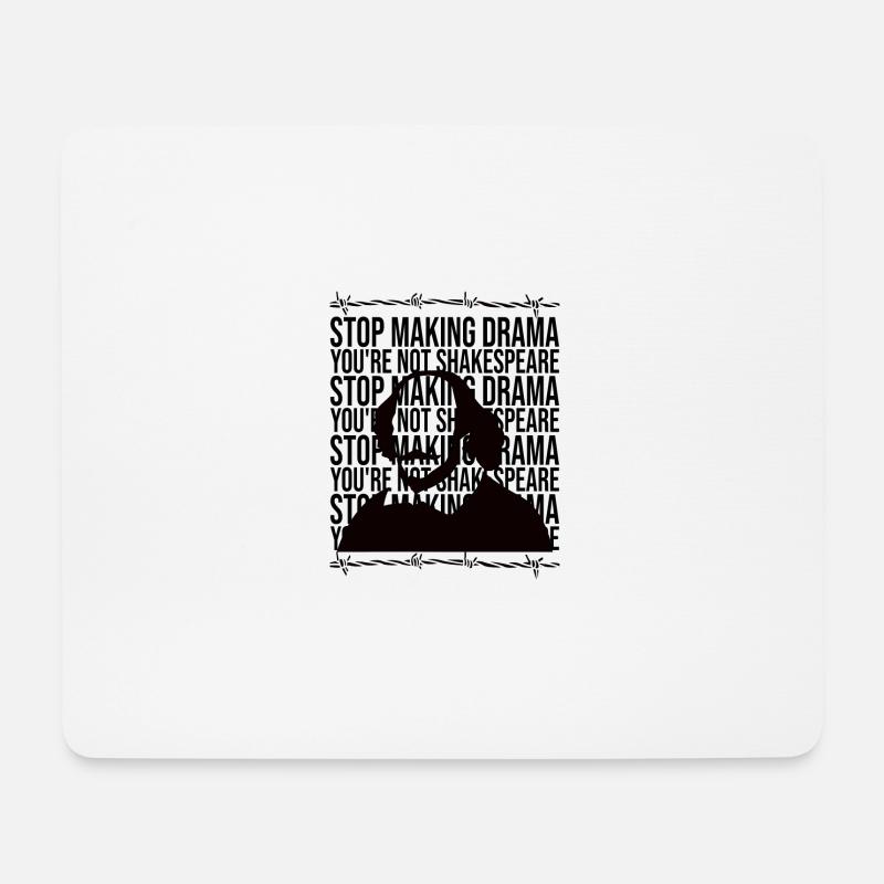Stop Making Drama You're Not Shakespeare - Mousepad (Querformat) - Weiß