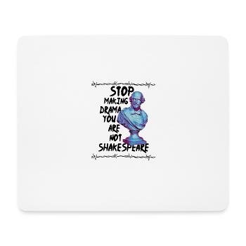 Arrêtez de faire du drame vous n’êtes pas Shakespeare - Tapis de souris (format paysage) - blanc - Devant