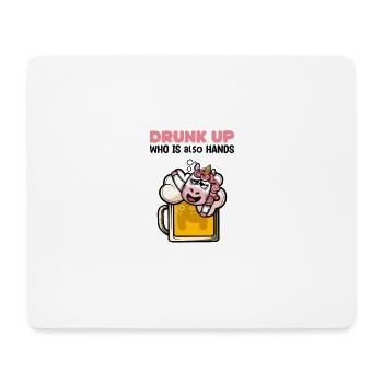 Drunk who also has hands - Funny drinker - Mouse Pad (horizontal) - white - Front