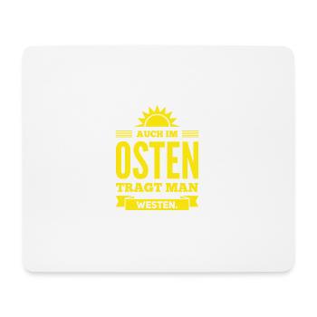 Auch im OSTEN trägt man WESTEN - Nice, Funny Shirt - Mousepad (Querformat) - Weiß - Vorne