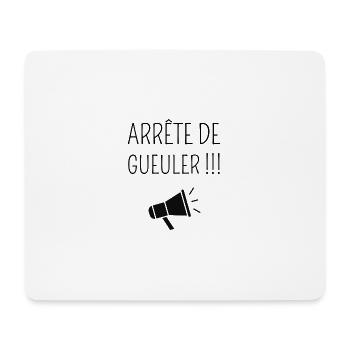 Arrête de Gueuler ! - Tapis de souris (format paysage) - blanc - Devant