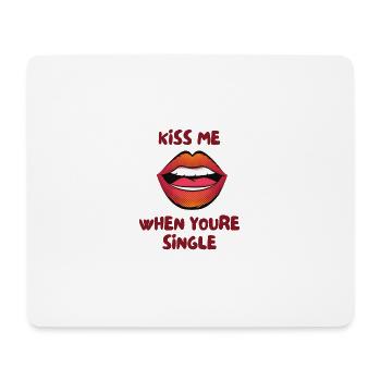 Kiss me when youre single Clothing - Mousepad (Querformat) - Weiß - Vorne