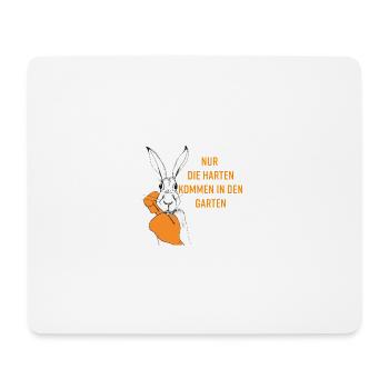 Nur die Harten kommen in den Garten - Mousepad (Querformat) - Weiß - Vorne