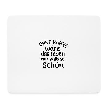 Ohne Kaffee: Leben halb so schön Morgenmuffel - Mousepad (Querformat) - Weiß - Vorne