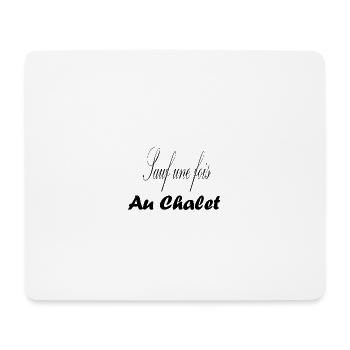 Sauf une fois au chalet - Tapis de souris (format paysage) - blanc - Devant