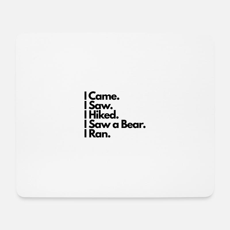I Came. I Saw. I Hiked. I Saw a Bear. I Ran. - Mousepad (Querformat) - Weiß