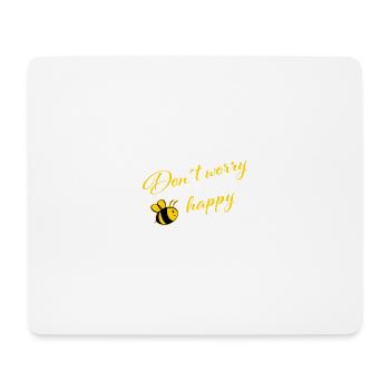 Don´t worry Bee happy - Mousepad (Querformat) - Weiß - Vorne