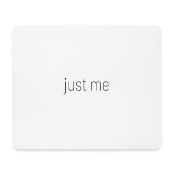 just me Karneval Kostüm Fasching Spruch funny - Mousepad (Querformat) - Weiß - Vorne