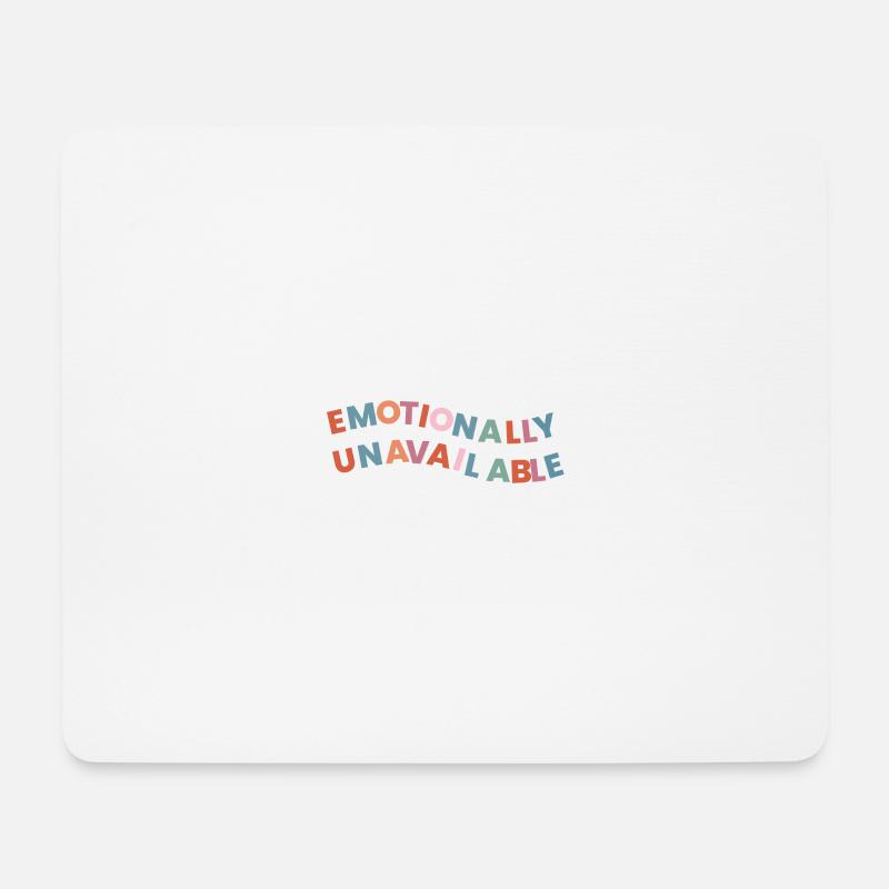 Emotionally Unavailable - Mousepad (Querformat) - Weiß