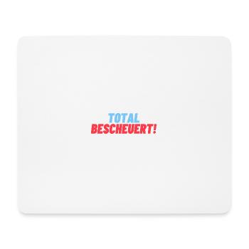 total Bescheuert - Mousepad (Querformat) - Weiß - Vorne