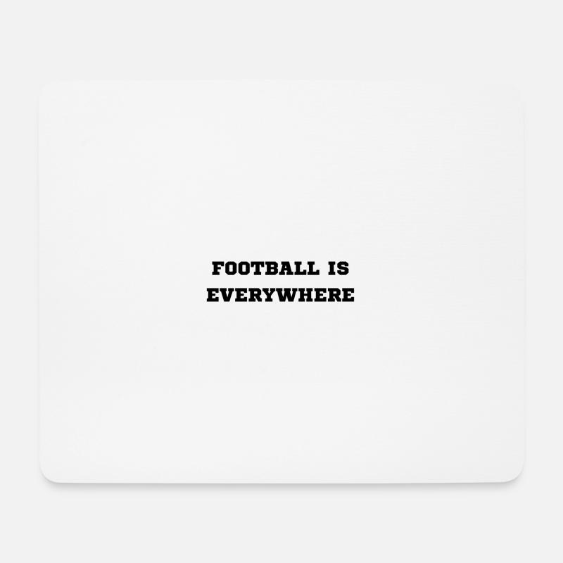 FOOTBALL IS EVERYWHERE T-SHIRT - Mousepad (Querformat) - Weiß