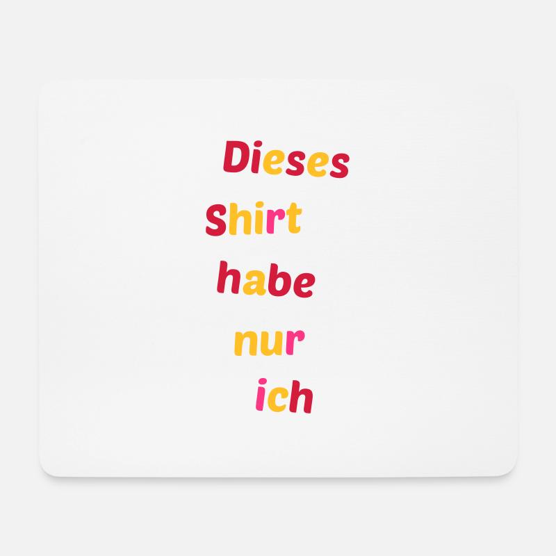 shirt habe nur ich witziger Spruch Geschenk farbig - Mousepad (Querformat) - Weiß