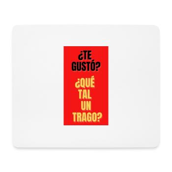 TE GUSTO?,QUE TAL UN TRAGO? - Tapis de souris (format paysage) - blanc - Devant