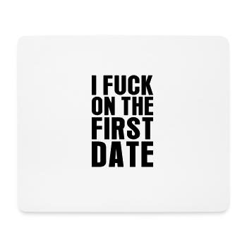 I Fuck On The First Date - Mousepad (Querformat) - Weiß - Vorne