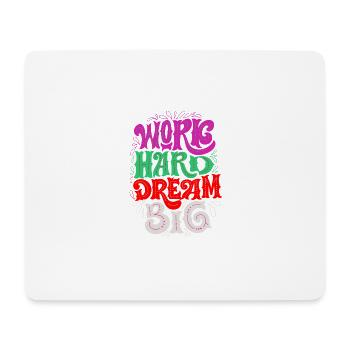 work hard, dream big - Mouse Pad (horizontal) - white - Front