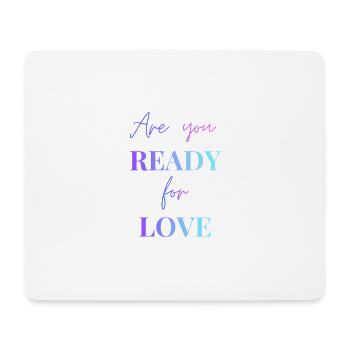 Are you ready for LOVE - Mousepad (Querformat) - Weiß - Vorne