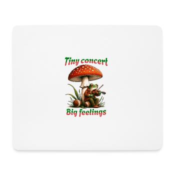Concert in Nature – Tiny Concert Big Feelings - Mouse Pad (horizontal) - white - Front
