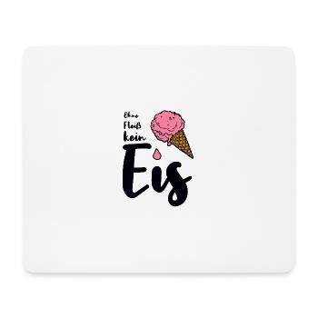 Ohne Fleiß kein Eis Spruch Eisverkäufer Sommer - Mousepad (Querformat) - Weiß - Vorne