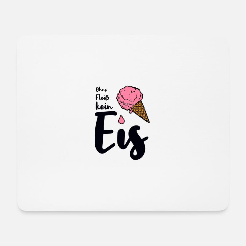 Ohne Fleiß kein Eis Spruch Eisverkäufer Sommer - Mousepad (Querformat) - Weiß