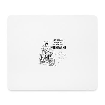 Leben ist zu kurz: Motorradpfad - Mousepad (Querformat) - Weiß - Vorne
