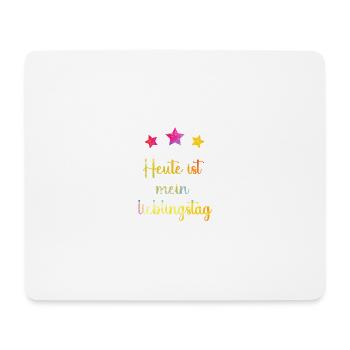 heute_ist_mein_lieblingstag_sterne_- - Mouse Pad (horizontal) - white - Front