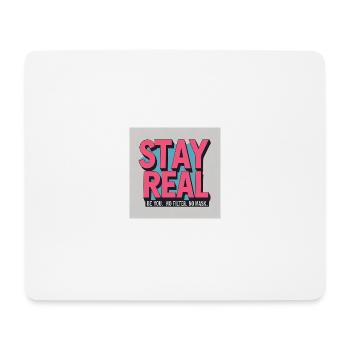Stay Real - Mousepad (Querformat) - Weiß - Vorne