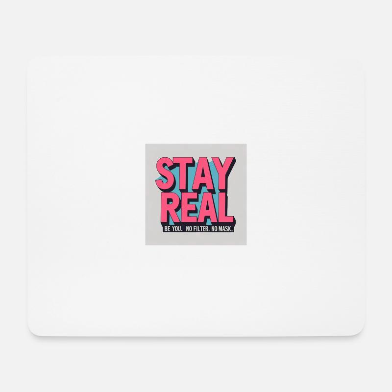 Stay Real - Mouse Pad (horizontal) - white