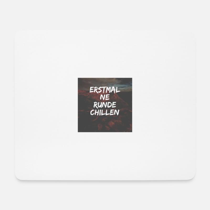 erstmal ne runde chillen - Mousepad (Querformat) - Weiß