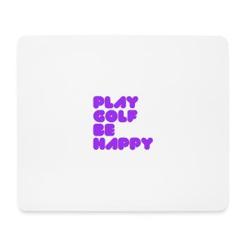 PLAY GOLF BE HAPPY - Mousepad (Querformat) - Weiß - Vorne