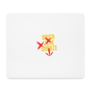 Brich Jede Grenze - Mousepad (Querformat) - Weiß - Vorne