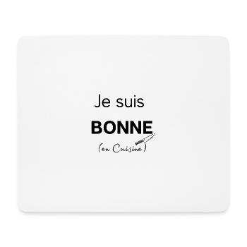 Je suis BONNE (en Cuisine) - Tapis de souris (format paysage) - blanc - Devant