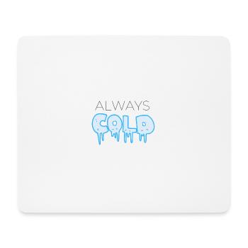 COLD !!! - Mousepad (Querformat) - Weiß - Vorne