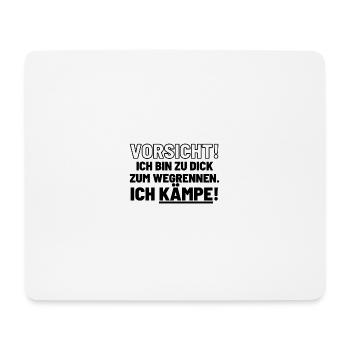 Vorsicht, ich bin zu dick zum wegrennen ich kämpfe - Mousepad (Querformat) - Weiß - Vorne