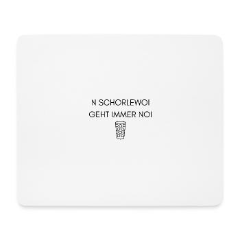 N Schorlewoi geht immer noi - Mousepad (Querformat) - Weiß - Vorne