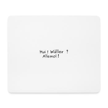 Hui ! Wäller ? - Mousepad (Querformat) - Weiß - Vorne