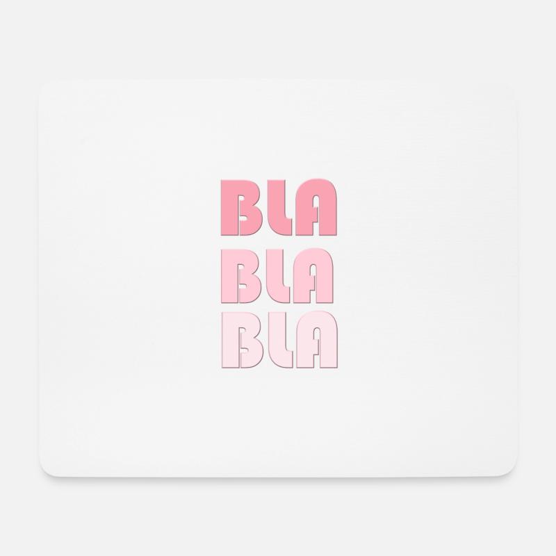 BLA BLA BLA Laber nicht so viel - Mousepad (Querformat) - Weiß