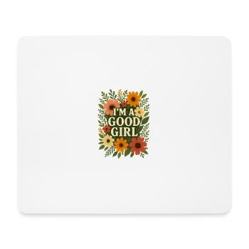 I’m a Good Girl" - pour les femmes fortes et charmantes ! - Tapis de souris (format paysage) - blanc - Devant